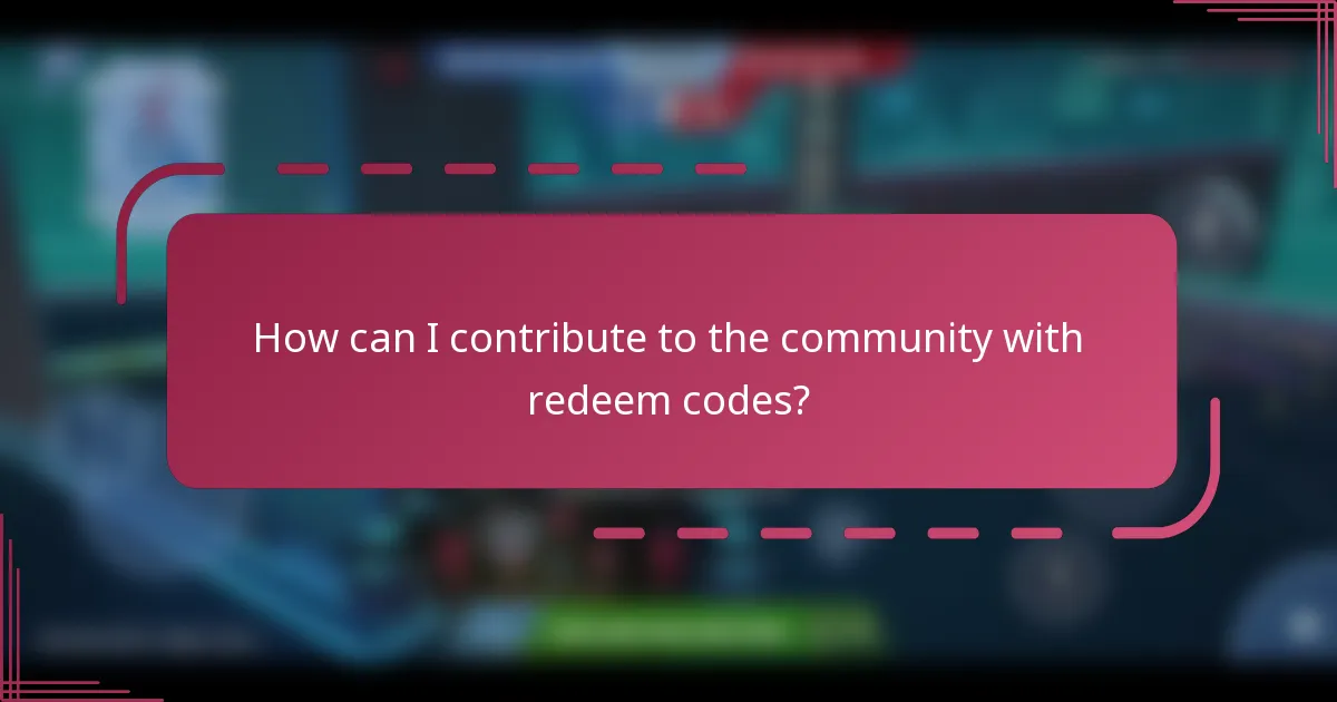 How can I contribute to the community with redeem codes?