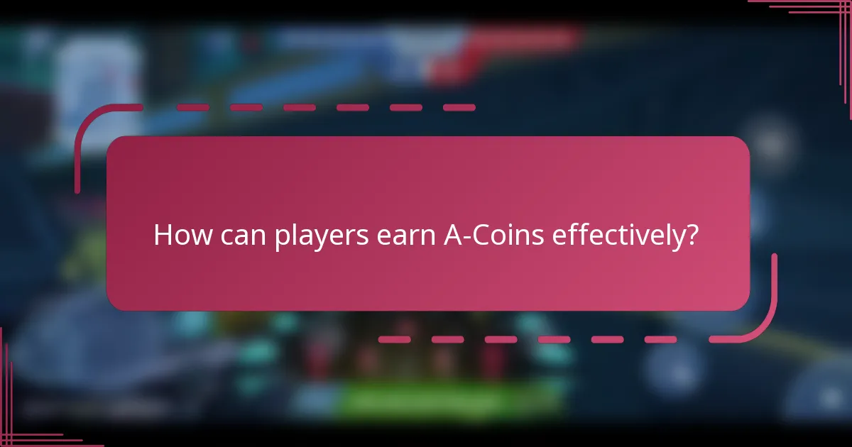 How can players earn A-Coins effectively?