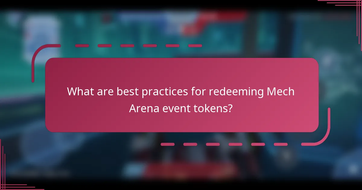 What are best practices for redeeming Mech Arena event tokens?