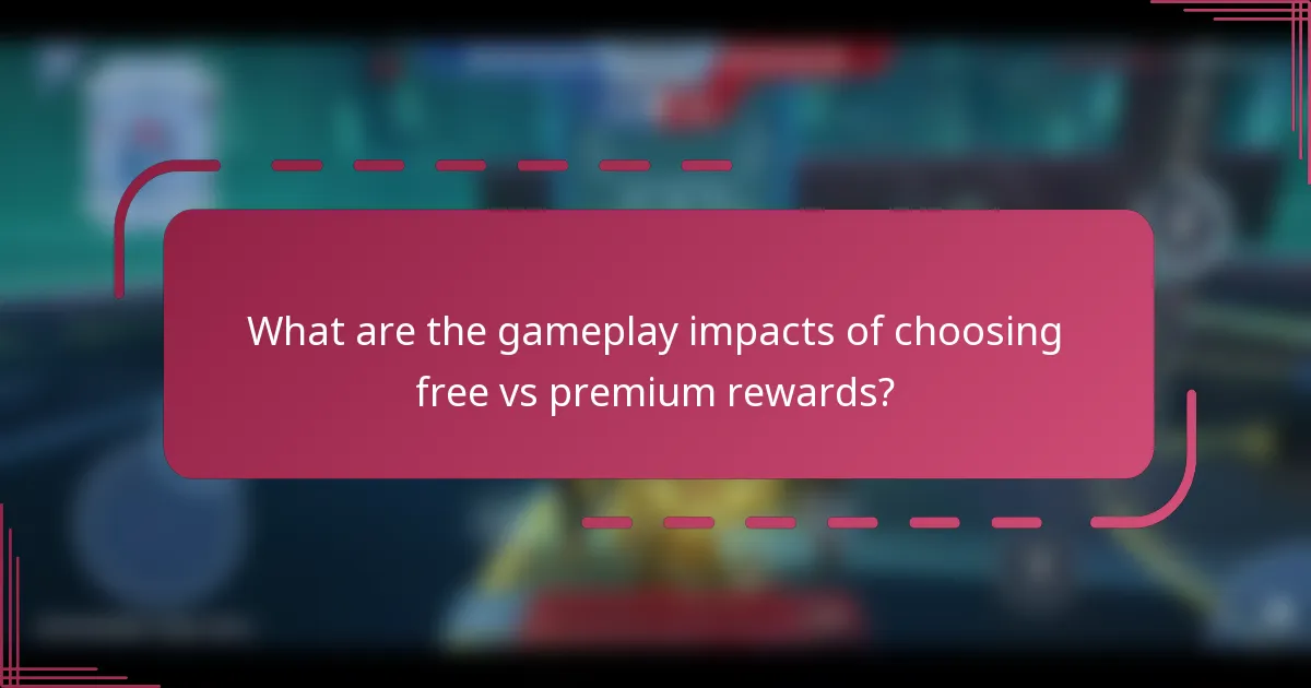 What are the gameplay impacts of choosing free vs premium rewards?