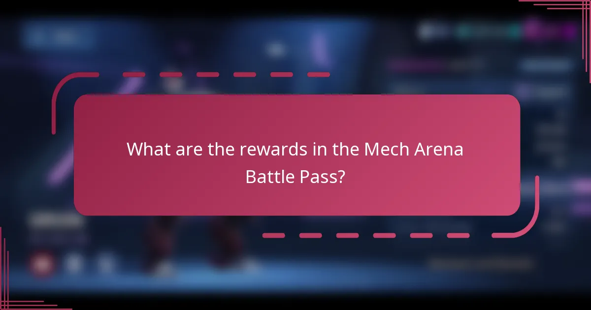 What are the rewards in the Mech Arena Battle Pass?
