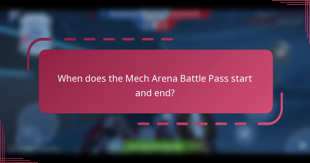 When does the Mech Arena Battle Pass start and end?