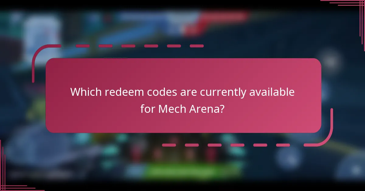 Which redeem codes are currently available for Mech Arena?